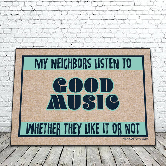 My neighbors listen to good music
